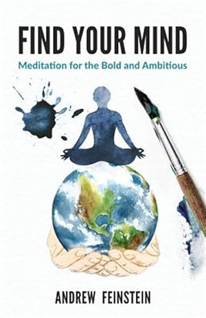 Seller image for Find Your Mind: Meditation for the Bold and Ambitious for sale by GreatBookPrices