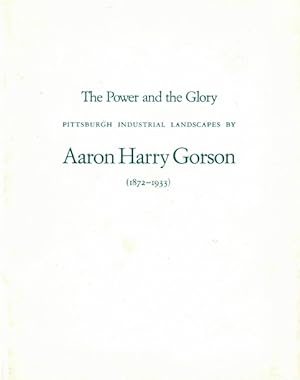 Seller image for The Power and the Glory: Pittsburgh Industrial Landscapes by Aaron Harry Gorson (1872-1933) for sale by LEFT COAST BOOKS