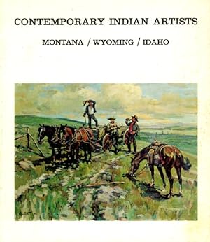 Image du vendeur pour Contemporary Indian Artists: Montana, Wyoming, Idaho mis en vente par LEFT COAST BOOKS