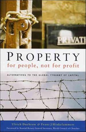 Bild des Verkufers fr Property For People, Not For Profit : Alternatives To The Global Tyranny Of Capital zum Verkauf von GreatBookPrices