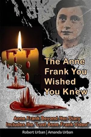 Seller image for Anne Frank You Wished You Knew : Anne Frank Beyond Her Diary Includes the Lost Anne Frank Video for sale by GreatBookPrices