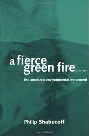 Bild des Verkufers fr A Fierce Green Fire: The American Environmental Movement zum Verkauf von 32.1  Rare Books + Ephemera, IOBA, ESA