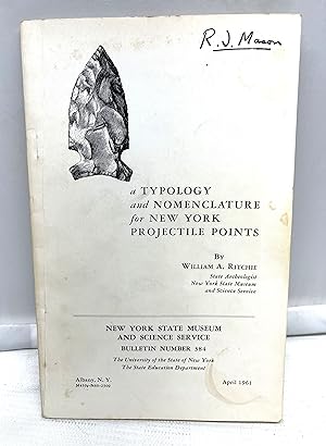 A Typology And Nomenclature For New York Projectile Points. New York State Museum and Science Ser...