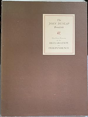 Bild des Verkufers fr The John Dunlap Broadside: the First Printing of the Declaration of Independence zum Verkauf von G.F. Wilkinson Books, member IOBA