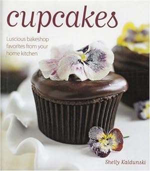 Imagen del vendedor de Cupcakes: Luscious Bakeshop Favorites from Your Home Kitchen a la venta por WeBuyBooks