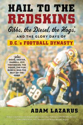 Seller image for Hail to the Redskins: Gibbs, the Diesel, the Hogs, and the Glory Days of D.C.'s Football Dynasty (Paperback or Softback) for sale by BargainBookStores
