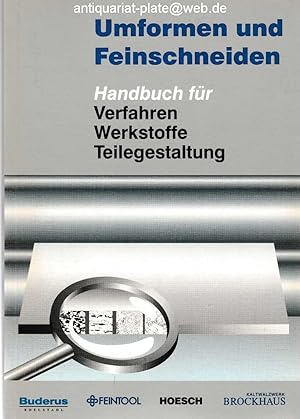 Umformen und Feinschneiden. Handbuch für Verfahren - Werkstoffe - Teilegestaltung. Herausgeber: E...
