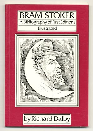 Bram Stoker: A Bibliography of First Editions, Illustrated