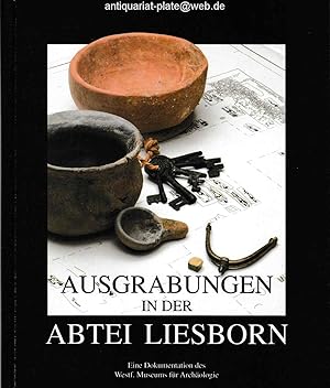 Ausgrabungen in der Abtei Liesborn. Eine Dokumentation des Westfälischen Museums für Archäologie ...