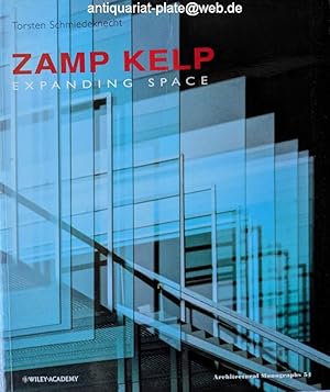 Zamp Kelp. Expanding space. Torsten Schmiedeknecht. Aus der Reihe: Architectural monographs, 54.