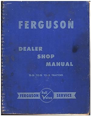 Ferguson Shop Manual / Covering TE-20 TO-20 TO-30 Tractors