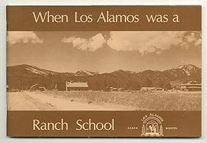 Bild des Verkufers fr When Los Alamos was a Ranch School zum Verkauf von Between the Covers-Rare Books, Inc. ABAA