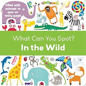Bild des Verkufers fr In the Wild (What Can You Spot?) zum Verkauf von WeBuyBooks