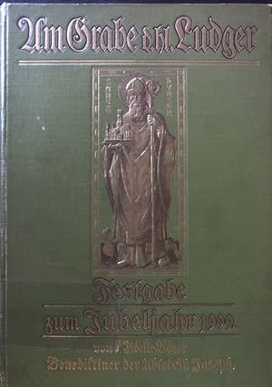 Bild des Verkufers fr Am Grabe des heiligen Ludger: Festgabe zum Jubeljahre 1909. zum Verkauf von books4less (Versandantiquariat Petra Gros GmbH & Co. KG)