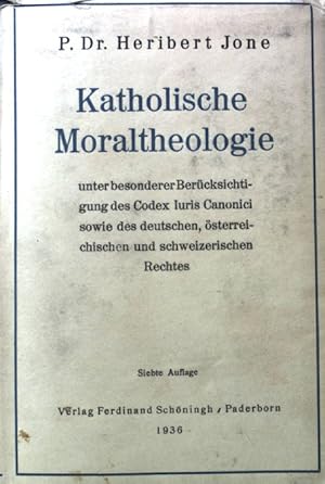 Imagen del vendedor de Katholische Moraltheologie : Unter besonderer Bercksichtigung d. Codex Iuris Canonici, sowie d. dt., sterr. u. schweizer. Rechte. a la venta por books4less (Versandantiquariat Petra Gros GmbH & Co. KG)