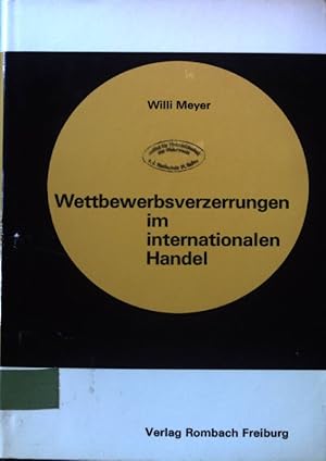 Bild des Verkufers fr Wettbewerbsverzerrungen im internationalen Handel. Beitrge zur Wirtschaftspolitik ; Bd. 6 zum Verkauf von books4less (Versandantiquariat Petra Gros GmbH & Co. KG)