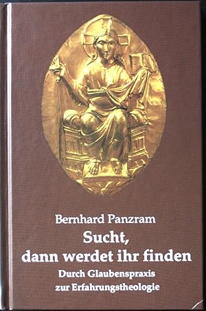 Bild des Verkufers fr Sucht, dann werdet ihr finden. (Mt 7,7; Lk 11,9) - Durch Glaubenspraxis zur Erfahrungstheologie. zum Verkauf von books4less (Versandantiquariat Petra Gros GmbH & Co. KG)