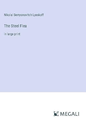 Seller image for The Steel Flea : in large print for sale by AHA-BUCH GmbH