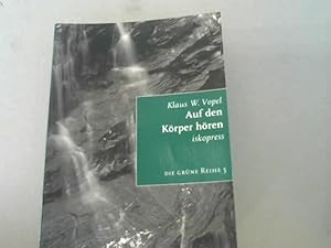Bild des Verkufers fr Vopel, Klaus W.: Die grne Reihe; Teil: Bd. 5., Auf den Krper hren zum Verkauf von BuchKaffee Vividus e.K.