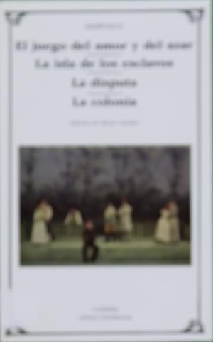Seller image for El juego del amor y del azar ; La isla de los esclavos ; La disputa ; La colonia for sale by Librera Alonso Quijano