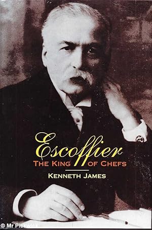 Escoffier: The King of Chefs