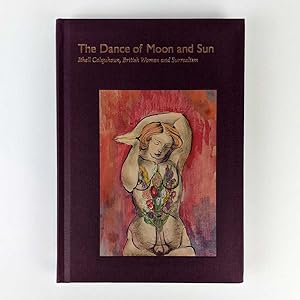 Seller image for The Dance of Moon and Sun: Ithell Colquhoun, British Women and Surrealism for sale by Book Merchant Jenkins, ANZAAB / ILAB