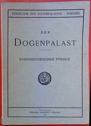 Bild des Verkufers fr Der Dogenpalast - Kunsthistorischer Fhrer. Kleiner Kunsthistorischer Fhrer unter der Aufsicht der Direktion zusammengestellt. zum Verkauf von biblion2