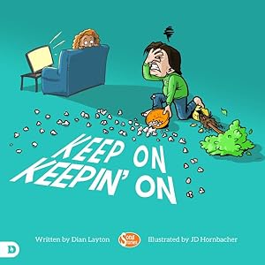 Imagen del vendedor de Keep on Keepin? on : Helping Kids to Never Give Up! a la venta por GreatBookPrices