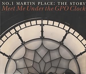 Seller image for MEET ME UNDER THE GPO CLOCK: No. 1 Martin Place: The Story for sale by Goulds Book Arcade, Sydney