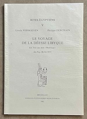 Immagine del venditore per Le voyage de la desse libyque. Ein Text aus dem "Mutritual" des Pap. Berlin 3053 venduto da Meretseger Books