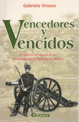 Seller image for Vencedores y vencidos. Lo que no se cuenta de los personajes de la Historia de Mxico . for sale by Librera Astarloa