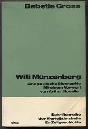 Immagine del venditore per Willi Mnzenberg. Eine politische Biographie. Mit einem Vorwort von Arthur Koestler. (= Schrifttenreihe der Vierteljahresschrift fr Zeitgeschichte Numme 14/15.) venduto da Antiquariat Neue Kritik