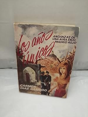 Imagen del vendedor de LOS AOS NICOS: Andanzas De Una Nia En El Madrid Rojo (Dedicatoria y firma autgrafa de autora) PRIMERA EDICIN a la venta por Libros Angulo