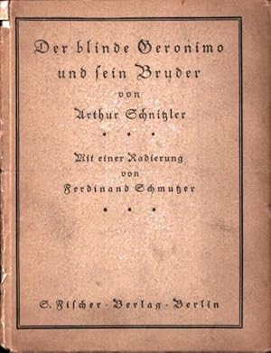 Der blinde Geronimo und sein Bruder. Erzählung. Mit einer Originalradierung von Ferdinand Schmutz...