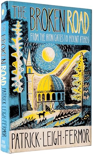 Seller image for The Broken Road. From the Iron Gates to Mount Athos . Edited by Colin Thubron and Artemis Cooper. for sale by Henry Sotheran Ltd