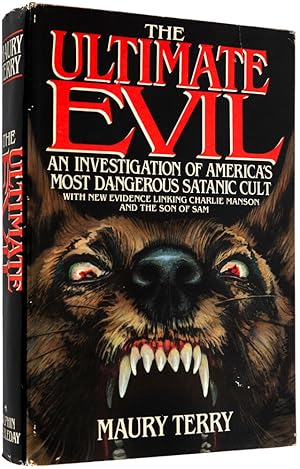 Seller image for The Ultimate Evil. An Investigation of America's Most Dangerous Satanic Cult. With New Evidence Linking Charlie Manson and the Son of Sam. for sale by Henry Sotheran Ltd