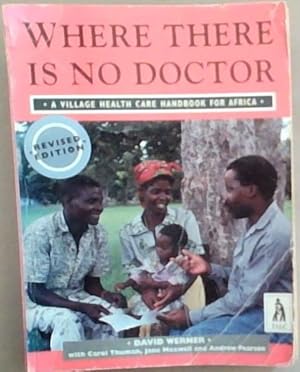 Imagen del vendedor de Where There Is No Doctor: A Village Health Care Handbook for Africa a la venta por Chapter 1