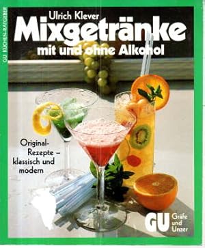 Image du vendeur pour Mixgetrnke mit und ohne Alkohol. Original-Rezepte - klassisch und modern. mis en vente par Leonardu