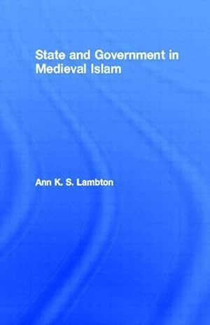 Bild des Verkufers fr State and Government in Medieval Islam zum Verkauf von AHA-BUCH GmbH