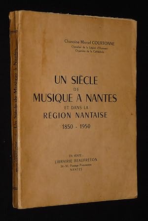 Immagine del venditore per Un sicle de musique  Nantes et dans la rgion nantaise, 1850-1950 venduto da Abraxas-libris