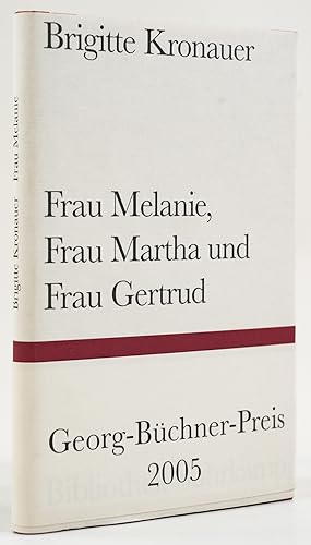 Frau Melanie, Frau Martha und Frau Gertrud. Drei Erzählungen. - [Signiert]. -