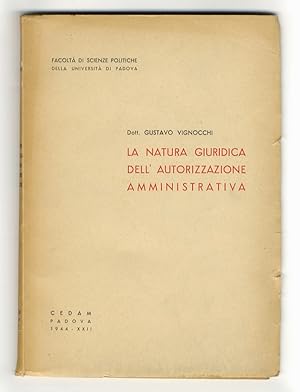 La natura giuridica dell'autorizzazione amministrativa.