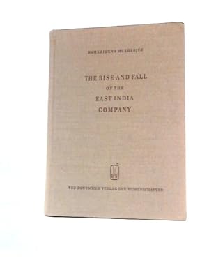 Bild des Verkufers fr The Rise and Fall of the East India Company. zum Verkauf von World of Rare Books