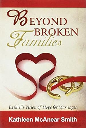 Seller image for Beyond Broken Families PB: Ezekiel S Vision of Hope for Marriages for sale by WeBuyBooks