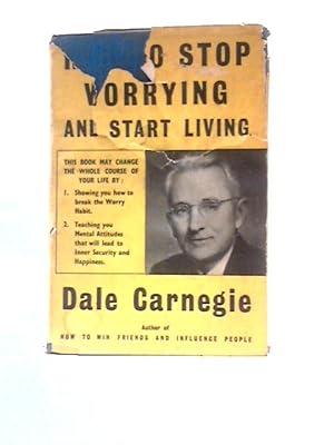 Seller image for How To Stop Worrying & Start Living for sale by World of Rare Books