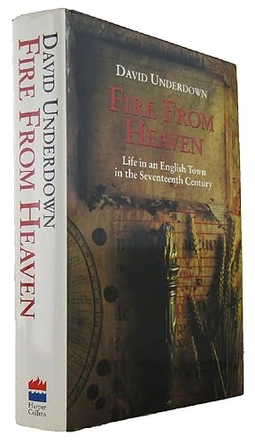 Seller image for FIRE FROM HEAVEN: The Life of an English Town in the Seventeenth Century for sale by Kay Craddock - Antiquarian Bookseller