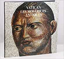 Image du vendeur pour VATICAN. LES MOSAIQUES ANTIQUES. Edizione francese mis en vente par LIBRERIA ALDROVANDI