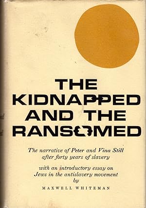 Imagen del vendedor de The Kidnapped and the Ransomed: The Narrative of Peter and Vina Still After Forty Years of Slavery a la venta por Dorley House Books, Inc.
