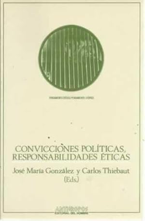 Imagen del vendedor de Convicciones politicas, responsabilidades ticas (V Semana de tica y Filosofa Poltica). a la venta por Libreria Anticuaria Camino de Santiago