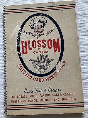 YE OLDE BAKER BLOSSOM OF CANADA SELECTED HARD WHEAT FLOUR HOME TESTED RECIPES